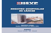 REGISTRO HOSPITALAR DE CÂNCER - hsvp.com.br · Passo Fundo / RS - Brasil 2005 Relatórios anuais Dados coletados de 2000 E 2001. REGISTRO HOSPITALAR DE CÂNCER PASSO FUNDO / RS -