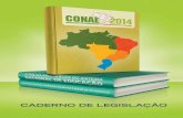Caderno de legislação - Conae 2014conae2014.mec.gov.br/images/doc/Sistematizacao/Impressos/... · Suplente: Paulo Figueiredo Lima - SBPC ... Titular: Heleno Manoel Gomes de Araújo
