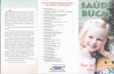 bvsms.saude.gov.brbvsms.saude.gov.br/bvs/folder/10006003048.pdf · 2014-09-09 · A PREFEITURA ESCOLAR Garantia de tratamento odontológico na UBS mais próxima, para todas as crianças