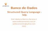 Banco de Dados - waltenomartins.com.br · ERROR 1008 (HY000): Can’t drop database ‘Teste’; database doesn’t exist mysql> DROP DATABASE IF EXISTS Teste; [Enter] ... Sintaxe: