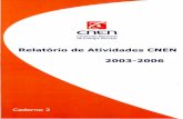 2003-2006 - memoria.cnen.gov.brmemoria.cnen.gov.br/doc/pdf/Relatorios/SEDE - Rel. Atividades 2003... · de Pesquisas Energéticas e Nucleares (IPEN), em São Paulo, Instituto de Engenharia