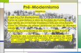 Pré-Modernismo · Pré-Modernismo Objetivos 1. O que foi o Pré-Modernismo; 2. ... representou uma mudança muito grande no cenário ... Olhar para o Brasil, ...