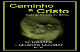 Caminho - bible-lessons.orgbible-lessons.org/languages/Portuguese/download-folders/01-Caminho... · é incapaz de abranger o infinito; que o homem, ... o coração e a inteligência
