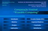 Junho/2012 Prof.Dr. Alfredo Goldman Computação Vestível ...grenoble.ime.usp.br/~gold/cursos/2012/movel/VestivelTania.pdf · • Um dispositivo medidor de atividade cerebral capta