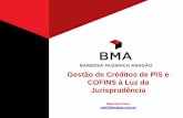 Gestão de Créditos de PIS e COFINS à Luz da Jurisprudênciacursocead.com.br/wp-content/uploads/2016/07/Crise-Mauricio-Faro.pdf · posições 87.03 e 87.04 da TIPI”. PIS: ...