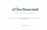 Manual de orientação do eSocial para o Empregador Doméstico · Manual do Empregador Doméstico – Versão 1.0 2 INTRODUÇÃO A Emenda Constitucional nº 72/2013 alterou a redação