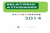 RELATÓRIO ATIVIDADES - Universidade de Coimbra · que era preciso resolver: o problema da sustentabilidade económico ... como é o caso dos serviços ... o ano de 2014 poderá ser