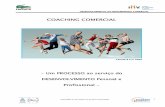 COACHING COMERCIAL - inv.ptinv.pt/wp-content/uploads/2008/05/coaching_comercial.pdf · argumentos e as críticas e de que forma gostaria de os ouvir 9º Faça perguntas – num processo