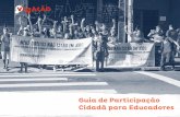 Guia de Participação Cidadã para Educadoress3.amazonaws.com/porvir/wp-content/uploads/2017/09/12114107/2017... · consolidação de uma cultura que valorize a escuta de adolescentes
