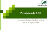 Princípios de POO - ic.uff.branselmo/cursos/TPA/apresentacoes/POO.pdf · •Encapsulamento •Projeto Estruturado •Congeneridade •Domínios •Grau de dependência •Coesão