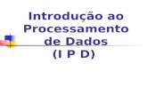 Introdução ao Processamento de Dados I P D - Login to CactiCurso_Tecnico/Turma136/IPD/IPD.pdf · Introdução ao Processamento de Dados (I P D) O ponto mais significativo da evolução