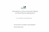 Introdução ao Processamento Digital do Sinal ...aconci/EEg-JoseRamom.pdf · Introdução ao Processamento Digital do Sinal Eletrocardiográfico Processamento de Imagens e Sinais