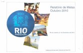 Relatorio de Metas Outubro 2010 - Rio Como Vamos ...riocomovamos.org.br/site/wp-content/uploads/2015/08/rel_metas_out... · Novo edital em analise na PGM ':, Numero de Asfalto ...