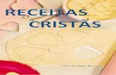 Receitas Cristãs - bvespirita.com Cristas (Jose da Silva de Jesus).pdf · Riqueza para fazer o bem ... assuntos do cotidiano recente de nosso país, como o radicalismo e o ... pavio