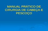 MANUAL PRÁTICO DE CIRURGIA DE CABEÇA E PESCOÇO …files.drresumo.webnode.com.br/200000428-e74e6e8496/MANUAL PRÁTICO... · 40-50% presença de nódulos à ultra-sonografia ...