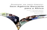 Acessar os sem-banco - iveri.com the Unbanked Portuguese.pdf · O exemplo mais óbvio disso é M ... mais seguro e mais conveniente do que ... O desafio é encontrar uma maneira de