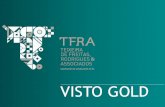 VISTO GOLD - tfra.pt · b) Aquisição de bens imóveis sitos em Portugal, de valor igual ou superior a 500 mil euros (*): i. Título de aquisição ou de promessa de compra dos imóveis
