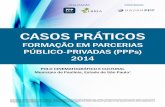 CASOS PRÁTICOS - hiria.com.brhiria.com.br/formacaoppp/CASOS-PRATICOS-FORMACAO-EM-PPPs-2014.pdf · A experiência brasileira com parcerias público-privadas (PPP) já conta com 65