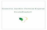 Sistema Jardim Vertical Espiral Ecotelhado® · os tês, o cano de PVC deve ficar a 47cm do tê/joelho. O cano de PVC deve levar a água excedente da irrigação até um local para