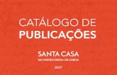 PUBLICAÇÕESimgs.santacasa.viatecla.com/share/2017-04/2017-04-04155623_f7664ca... · Conhecer as publicações da Santa Casa da Misericór-dia de Lisboa é descobrir uma instituição