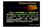 Biodisponibilidade: definição - ICB · 10% 60% 10% 4% 5% 9% Nunca Raramente Menor parte das vezes Maior parte das vezes Quase sempre Sempre NS/NR Medicamentos Genéricos no Brasil
