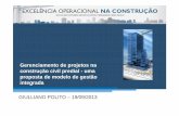 Gerenciamento de projetos na construção civil predial ... · construção civil predial - uma proposta de modelo de gestão integrada GIULLIANO POLITO – 19/09/2013. 10/02/2014