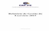 Relatório de Gestão do Exercício 2015 - crfpe.org.br · Conselho Regional de Farmácia de Pernambuco Relatório de Gestão do exercício de 2015, apresentado aos órgãos de controle