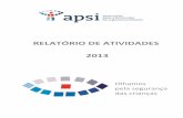 RELATÓRIO DE ATIVIDADES 2013 - apsi.org.pt · A APSI, como se poderá constatar pelas atividades realizadas em 2013 e descritas neste relatório, mantem a sua posição de líder