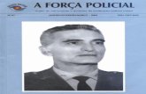 A FORÇA POLICIAL - policiamilitar.sp.gov.br · da Capital, e terminou sua carreira comandando o CPC (Comando de Policiamento da Capital), oportunidade na qual passou para a inatividade