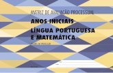Anos iniciAis línguA portuguesA e MAteMÁticA · competências e habilidades que, utilizada por professores e gestores, permi- te que as escolas atuem, de fato, como uma rede articulada