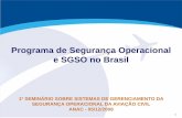 Programa de Segurança Operacional e SGSO no Brasil · Primeira revisão anual da política e objetivos de segurança operacional 4. ... desenvolvido e publicado 3. Programas de treinamento