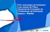 Pré- Inscrições de Professor nos cursos do Plano Nacional ... · Critérios de Validação da Secretaria Estadual da Educação do Estado da Bahia – Parfor 2015.2 1 – Ser professor