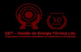 GET Gestão de Energia Térmica Lda. · 17-09-2014 2 A empresa “GET- Gestão de Energia Térmica Lda.” é uma sociedade por quotas fundada em 1985 sendo propriedade dos seus dois