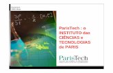 ParisTech : o INSTITUTO das CIÊNCIAS e TECNOLOGIAS de … · engenharia e da tecnologia. Estudantes receben treinamento em ciencias e em administração de projetos preparando-lhes