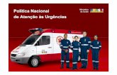 Política Nacional de Atenção às Urgências - samu.uff.br · Central de Regulação: R$ 19.000,00 /mês / equipe (coordenador, médico regulador, enfermeiro, operador de frota,