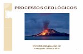 ProcessosGeologicos.ppt [Modo de Compatibilidade]tiberiogeo.com.br/texto/AulaProcessosGeologicosUva.pdf · 2012-06-25 · Posicionamento tectônico dos vulcões ... No ano de 79 d.C.,