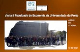 Visita à Faculdade de Economia da Universidade do Porto · Visita de Estudo à Faculdade de Economia da Universidade do Porto 31-03-2017 Visita à Faculdade de Economia da Universidade