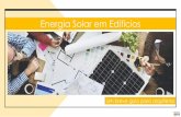 Energia Solar em Edifícios - greener.com.br · O que é um sistema fotovoltaico? #3 Um sistema solar fotovoltaico realiza a conversão da luz solar em energia elétrica através