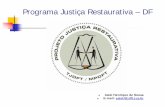 Programa Justiça Restaurativa – DF - Biblioteca Digital ...bd.tjmg.jus.br/jspui/bitstream/tjmg/663/1/palSA-AEX.pdf · PAUL MCCOLD & TED WACHTEL. Programa Justiça Restaurativa
