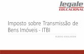 Imposto sobre Transmissão de Bens Imóveis - ITBI · contribuinte no lançamento do ITBI (por declaração ou por homologação) não merece fé, o Fisco igualmente pode questioná-lo