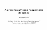 A presença africana na memória de Lisboa · Norte e os do Sul, entre as três religiões do Livro (muçulmanos, judeus e cristãos), entre residentes e nómadas, como os ciganos,