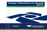 Carga Tributária no Brasil 2013 - idg.receita.fazenda.gov.bridg.receita.fazenda.gov.br/dados/receitadata/estudos-e-tributarios... · O quadro abaixo apresenta a distribuição Carga