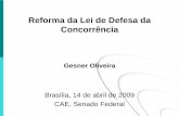 Reforma da Lei de Defesa da Concorrência · 2009-10-22 · Modelo aberto . A reforma da defesa ... • Introdução gradual da lei mediante vacatio legis de 180 dias (art. 129) ...