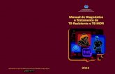 Manual de Diagnóstico Tuberculose Resistente - FHI 360 TB... · tratamento de tb-mdr e outras formas de tb-resistente 6. registo e notificaÇÃo 7. tb resistente e hiv/sida 8. ...
