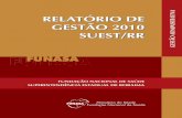 RELATÓRIO DE GESTÃO 2010 SUEST/RR - funasa.gov.br · concedidas pala UJ na modalidade de convênio e de contratos de repasse Quadro XIX –Visão geral da análise das prestações