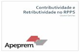 Contributividade e Retributividade no RPPS - apeprem.com.brapeprem.com.br/wp-content/uploads/2018/05/Contributividade-e... · Conceito de Remuneração o O vencimento e as vantagens