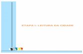 ETAPA I: LEITURA DA CIDADE - saoleopoldo.rs.gov.br Tecnica 1.pdf · juntamente com a leitura social, ... Alberto Zimmermann - Município - n°famílias 3 104 - Buraco da Fumaça (Rio
