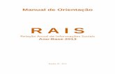 Manual RAIS 2013 - s3-sa-east-1.amazonaws.com · 9.2 declaração de encerramento das atividades em anos-base anteriores ... 2o do Decreto nº 76.900/75. Nessa categoria, incluem-se