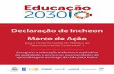 Educação 2030: Declaração de Incheon e Marco de Ação para ...unesdoc.unesco.org/images/0024/002456/245656por.pdf · política serão refletidas em inúmeros tratados de direitos