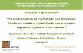 A problemática do Nemátodo nas Madeiras, tendo em conta a ... · • AIMMP – ASSOCIAÇÃO DAS INDÚSTRIAS DE MADEIRA E MOBILIÁRIO DE PORTUGAL • ASSOCIAÇÃO DE UTILIDADE PÚBLICA